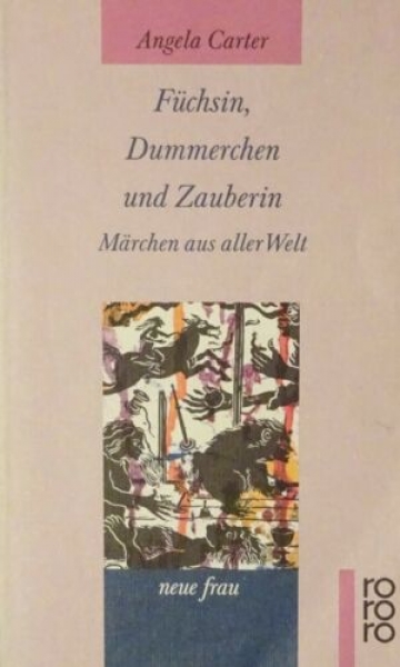 Füchsin, Dummerchen und Zauberin - Märchen aus aller Welt von Angela Carter
